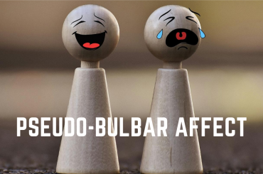 Pseudo-bulbar Affect: Emotional Incontinence