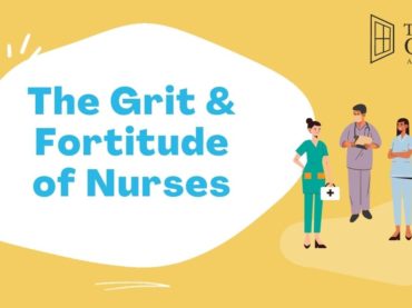 The Grit & Fortitude of Nurses