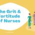 The Grit & Fortitude of Nurses
