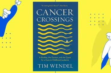 Cancer Crossings:  A Brother, His Doctors, and the Quest for a Cure to Childhood Leukaemia