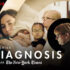 Diagnosis: A Documentary of Hope