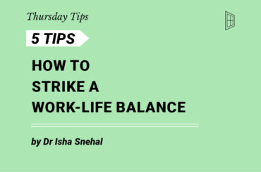 Thursday Tips #7 by Dr Isha Snehal
