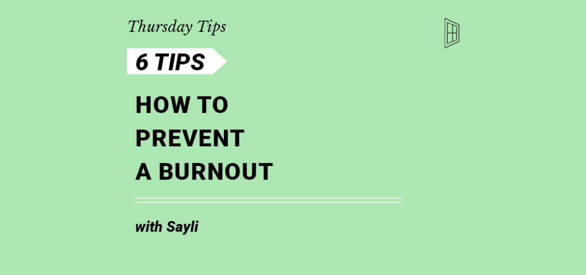 Thursday Tips: How to prevent a burnout