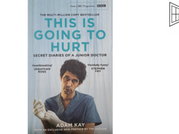 This is Going to Hurt: Secret Diaries of a Junior Doctor by Adam Kay
