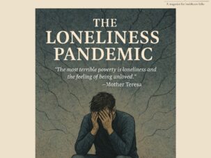 THE LONELINESS PANDEMIC