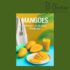 The Mighty Mango: Health Benefits of the King of Fruits