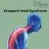 Dropped Head Syndrome